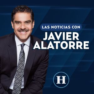 Las noticias con Javier Alatorre