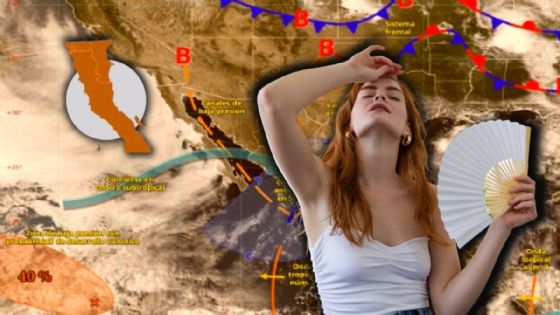 Este municipio de Baja California ARDERÁ con temperaturas de hasta 40 grados del miércoles 3 al viernes 5 de junio