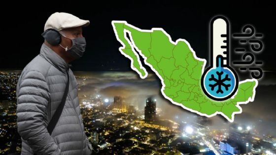 Frío en México: SMN alerta por temperaturas de 0 grados en estos estados el domingo